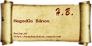 Hegedűs Bános névjegykártya